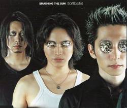 Soft Ballet : Smashing the Sun